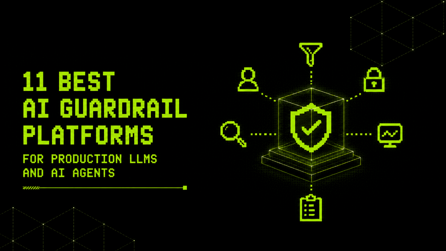 11 Best AI Guardrail Platforms for Production LLMs and AI Agents 1 11 Best AI Guardrail Platforms for Production LLMs and AI Agents