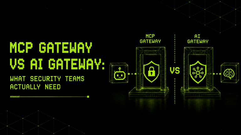 MCP Gateway vs AI Gateway What Security Teams Actually Need