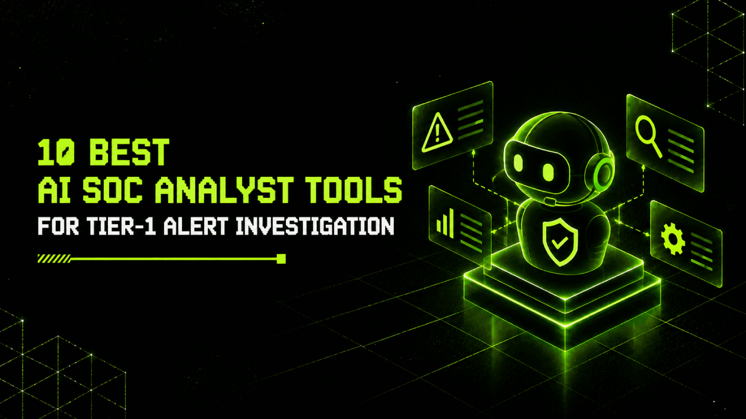 10 Best AI SOC Analyst Tools for Tier-1 Alert Investigation 1 10 Best AI SOC Analyst Tools for Tier 1 Alert Investigation