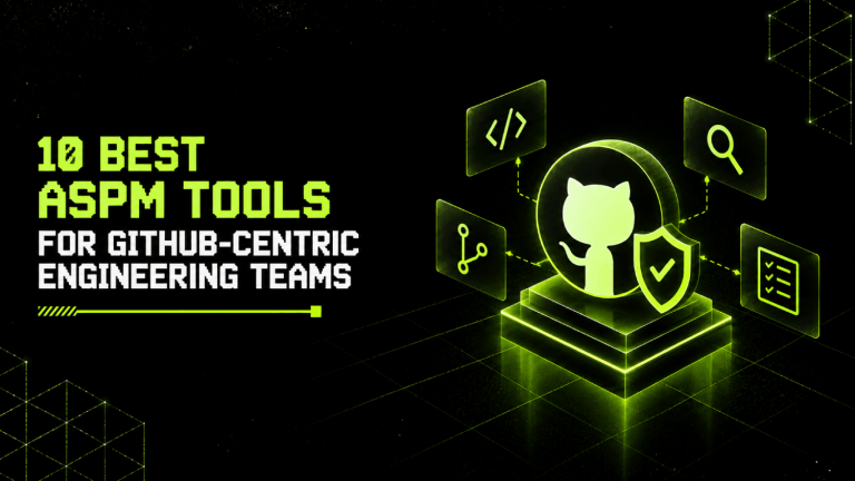 10 Best ASPM Tools for GitHub-Centric Engineering Teams 1 10 Best ASPM Tools for GitHub Centric Engineering Teams