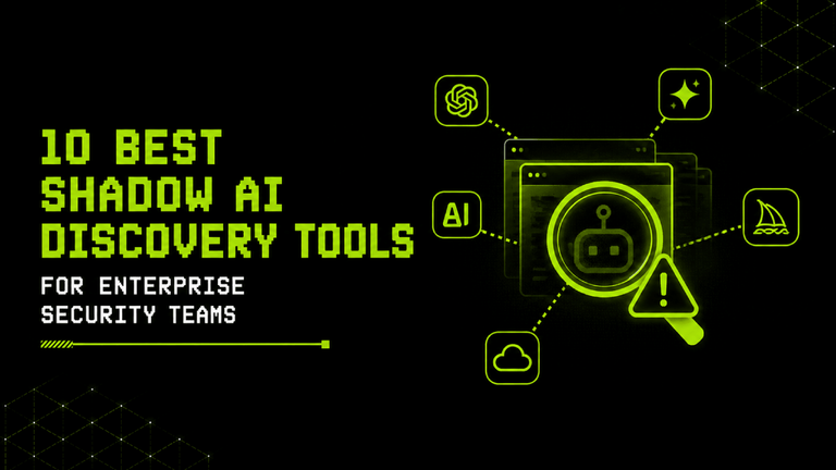 10 Best Shadow AI Discovery Tools for Enterprise Security Teams 3 10 Best Shadow AI Discovery Tools for Enterprise Security Teams