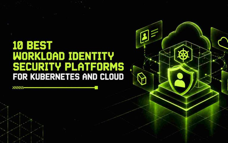 10 Best Workload Identity Security Platforms for Kubernetes and Cloud 5 10 Best Workload Identity Security Platforms for Kubernetes and Cloud