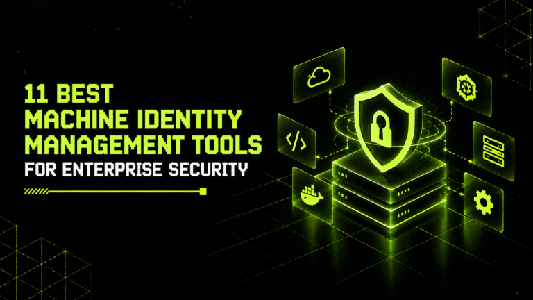 11 Best Machine Identity Management Tools for Enterprise Security 11 11 Best Machine Identity Management Tools for Enterprise Security