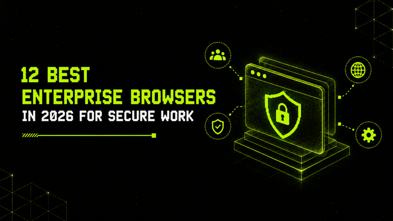 12 Best Enterprise Browsers in 2026 for Secure Work 2 12 Best Enterprise Browsers in 2026 for Secure Work