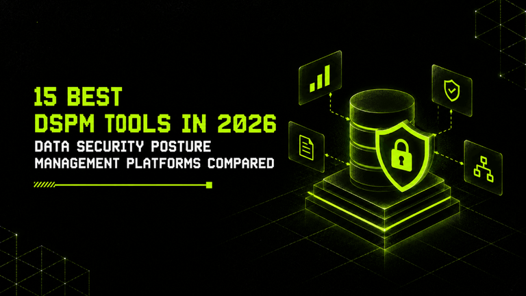 15 Best DSPM Tools in 2026: Data Security Posture Management Platforms Compared 14 15 Best DSPM Tools in 2026 Data Security Posture Management Platforms Compared