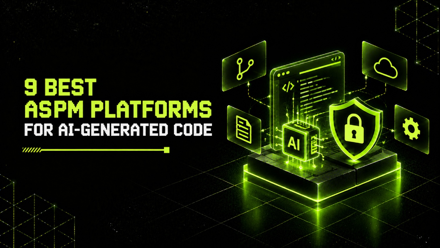9 Best ASPM Platforms for AI-Generated Code 1 9 Best ASPM Platforms for AI Generated Code