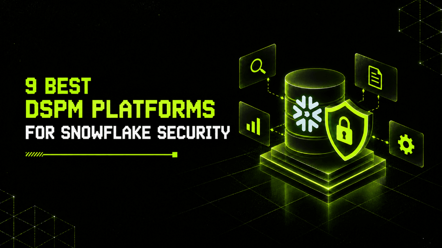 9 Best DSPM Platforms for Snowflake Security 1 9 Best DSPM Platforms for Snowflake Security