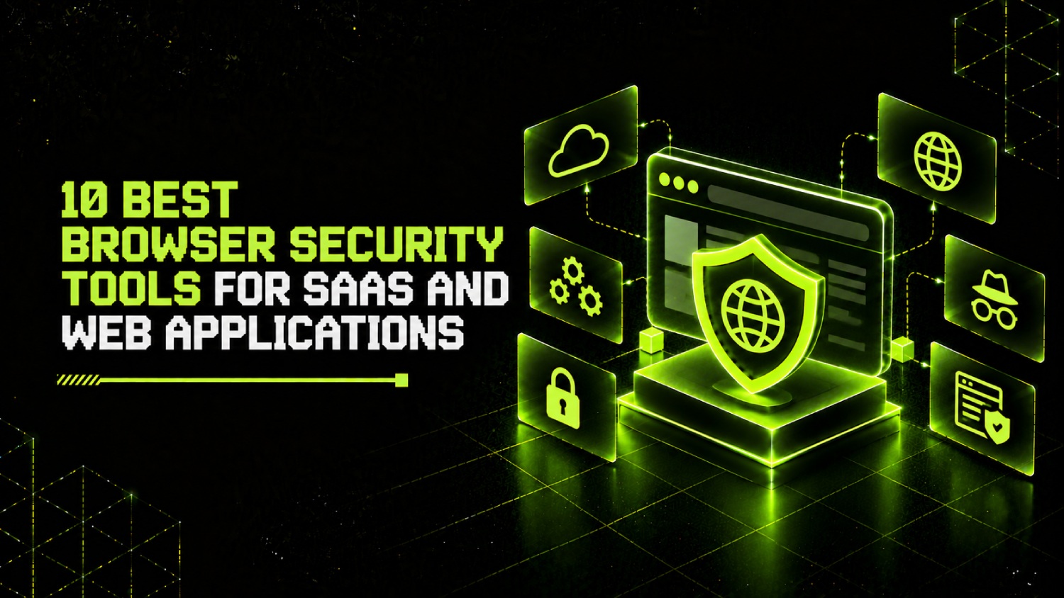 10 Best Browser Security Tools for SaaS and Web Applications 1 10 Best Browser Security Tools for SaaS and Web Applications