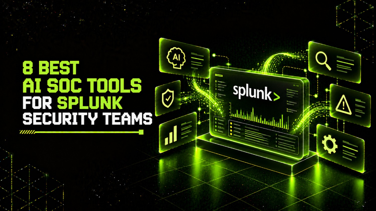 8 Best AI SOC Tools for Splunk Security Teams 1 8 Best AI SOC Tools for Splunk Security Teams