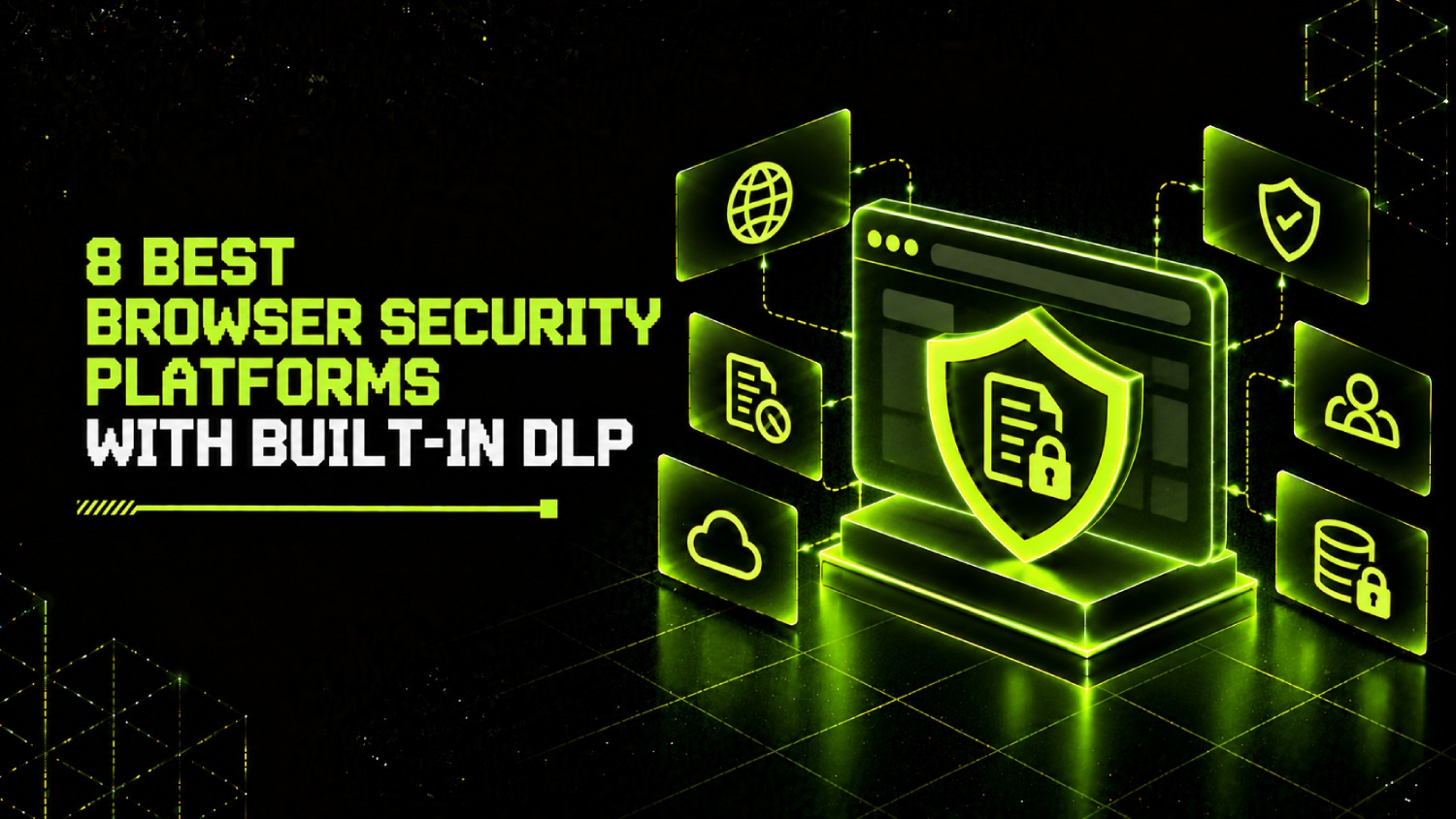 8 Best Browser Security Platforms With Built-In DLP 1 8 Best Browser Security Platforms With Built In DLP