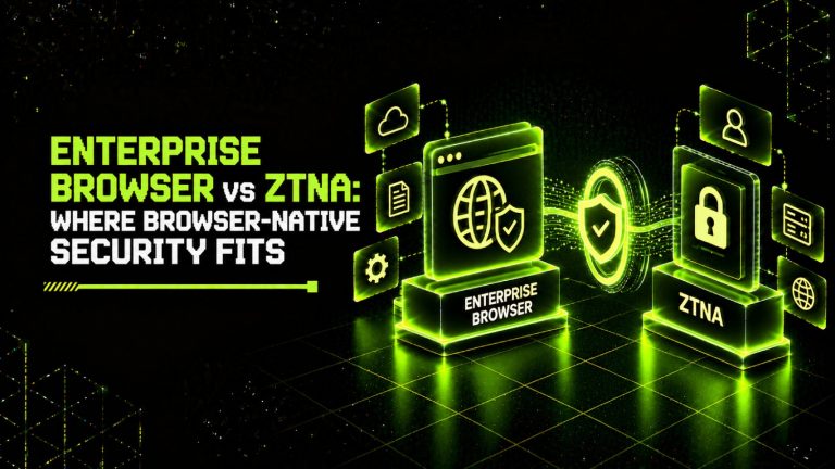 Enterprise Browser vs ZTNA: Where Browser-Native Security Fits 1 Enterprise Browser vs ZTNA Where Browser Native Security Fits